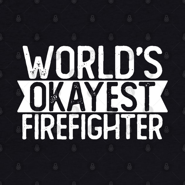 World's Okayest Firefighter T shirt Firefighter Gift by mommyshirts